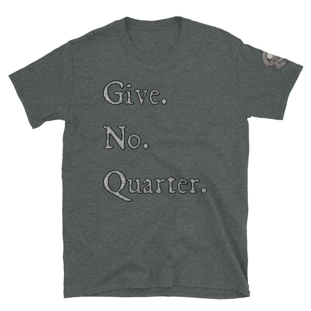 Give. No. Quarter. Men's Shirt