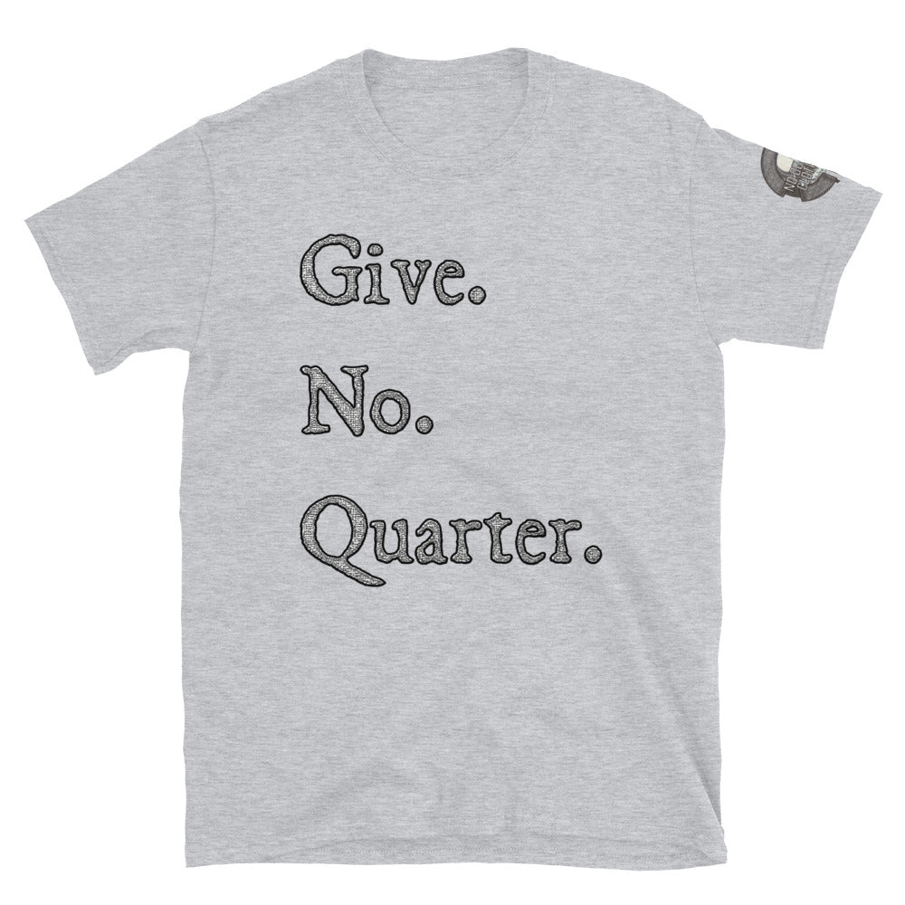 Give. No. Quarter. Men's Shirt