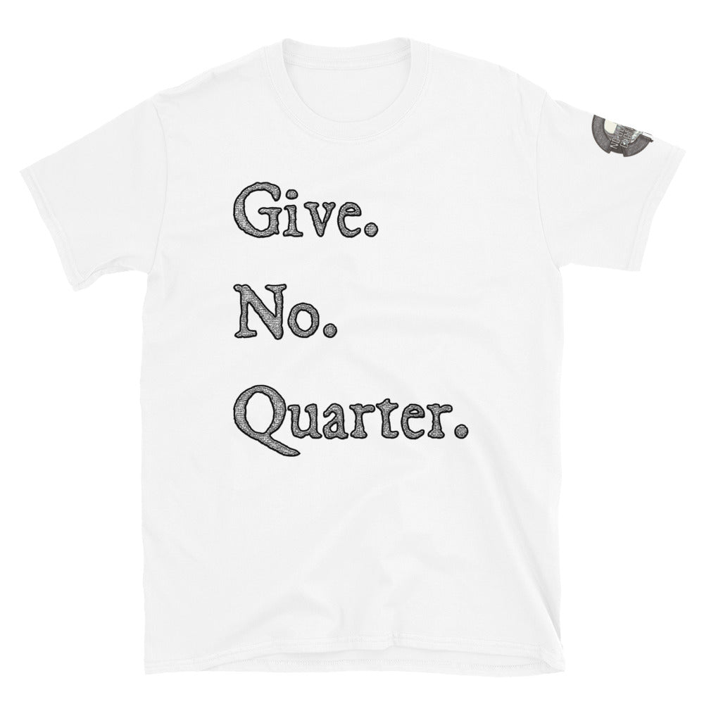 Give. No. Quarter. Men's Shirt
