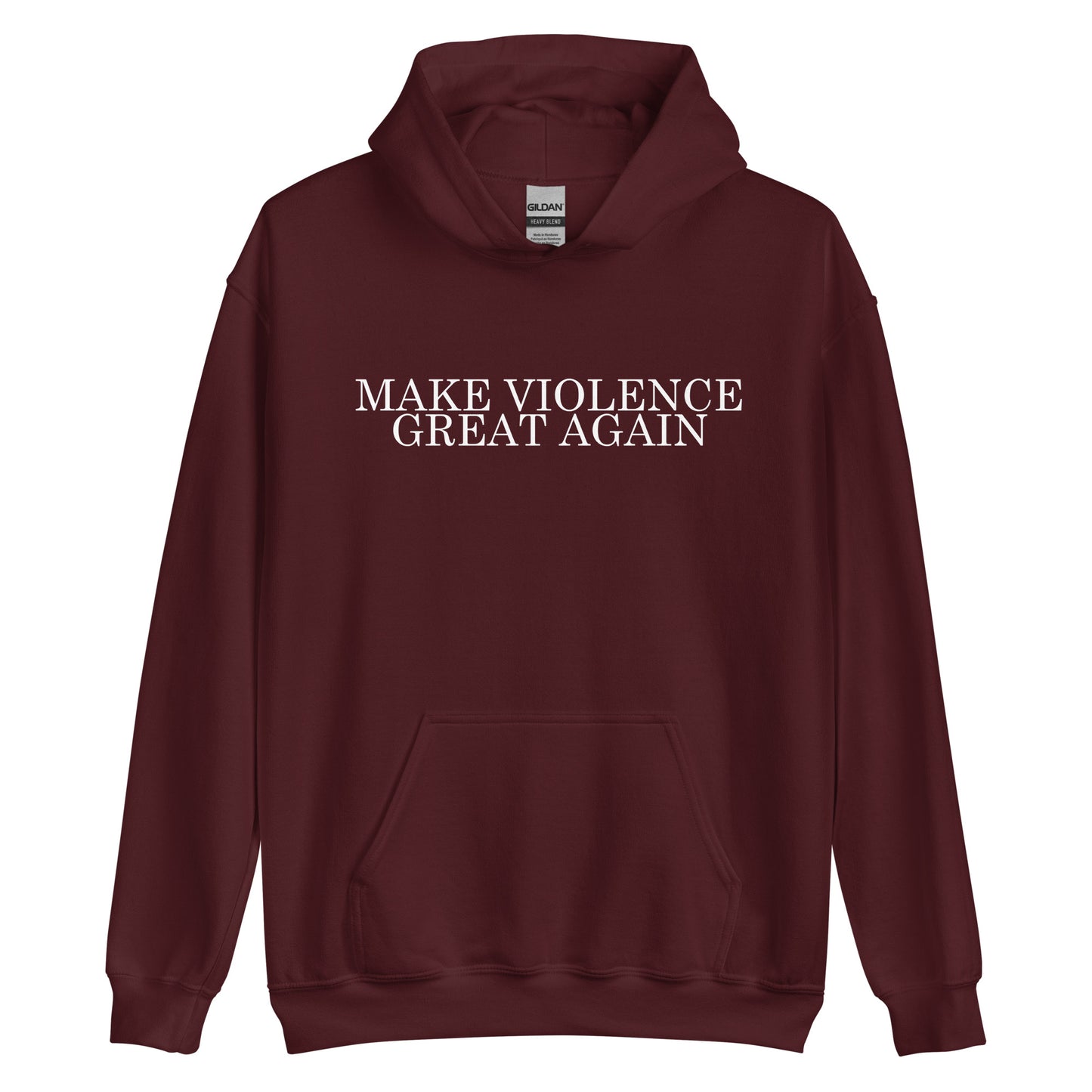 Make Violence Great Again Hoodie