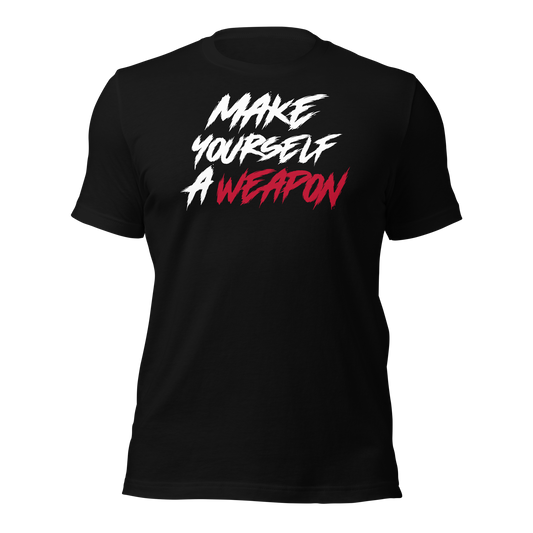 Make Yourself a Weapon Shirt