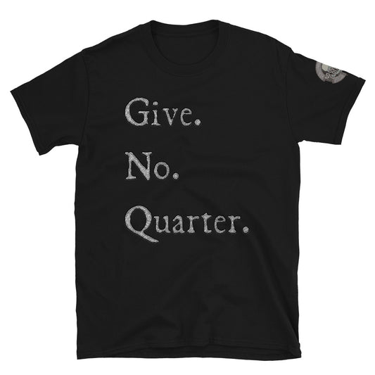 Give. No. Quarter. Men's Shirt